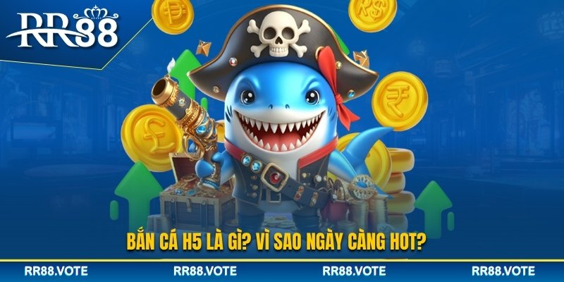 Giới thiệu game bắn cá H5