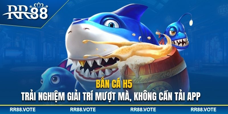 Bắn cá H5