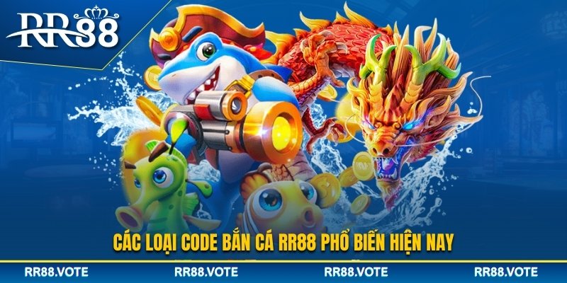 Các loại code bắn cá RR88 phổ biến