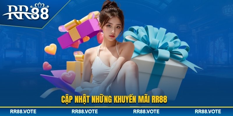 Cập nhật các khuyến mãi RR88 siêu khủng