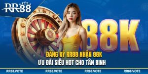 Đăng ký RR88 nhận 88K