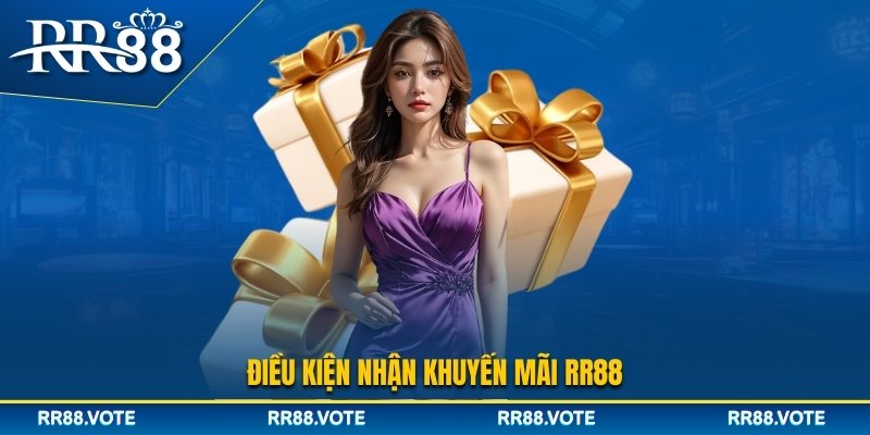 Điều kiện nhận khuyến mãi RR88