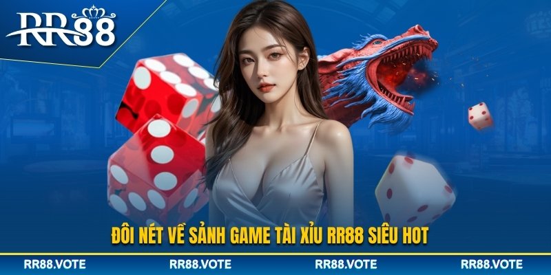 Giới thiệu game tài xỉu RR88