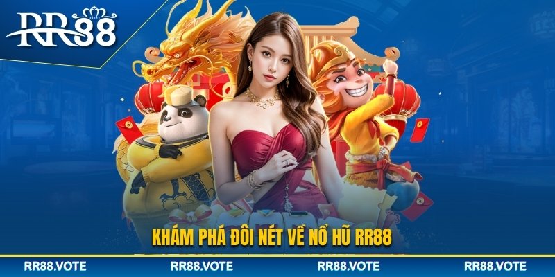 Khám phá sảnh nổ hũ RR88