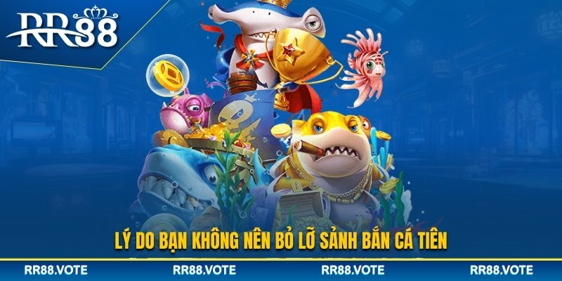 Lý do tạo nên sức hút của bắn cá Tiên?