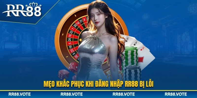 Khắc phục các lỗi thường gặp khi đăng nhập RR88