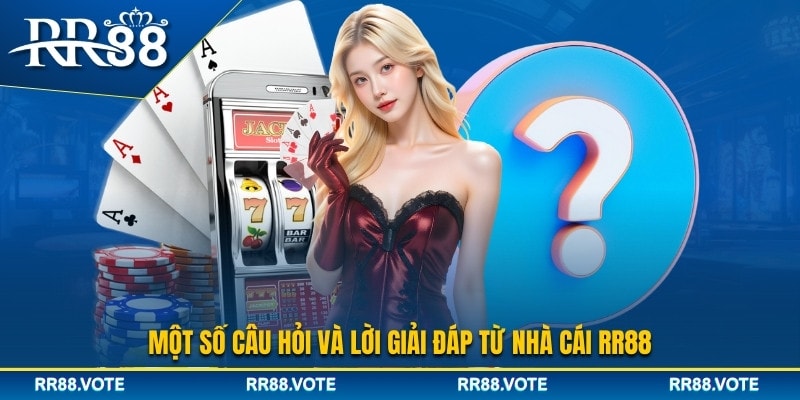 Giải đáp một số thắc mắc cho thành viên RR88