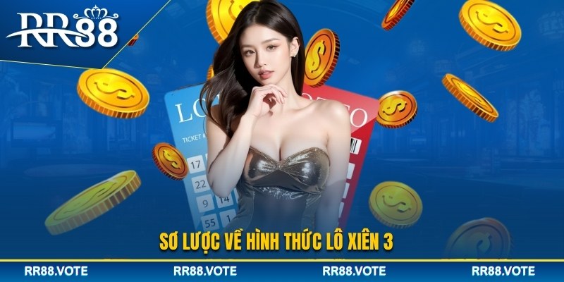 Giới thiệu hình thức lô xiên 3