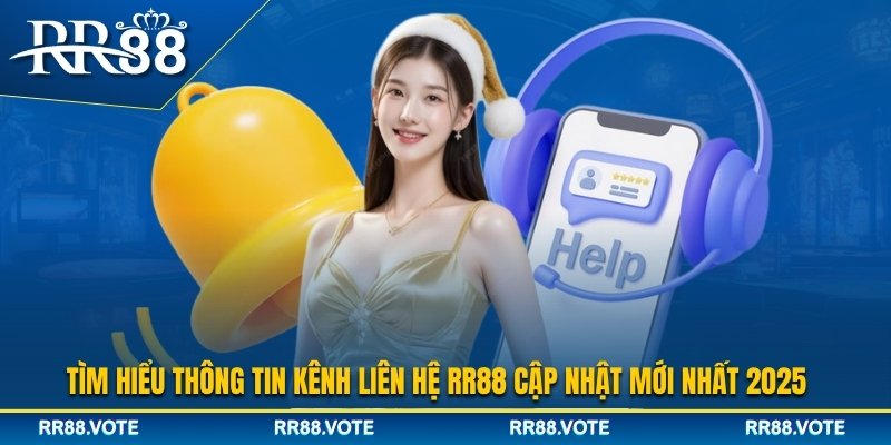 Thông tin liên hệ RR88 cập nhật mới nhất 2025