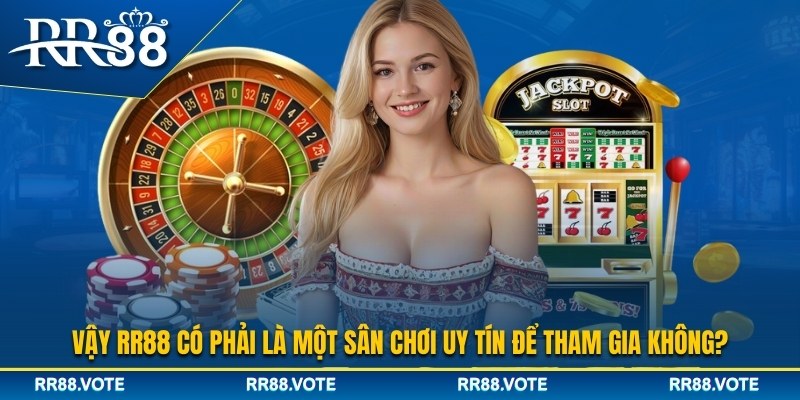 RR88 có uy tín để tham gia không?