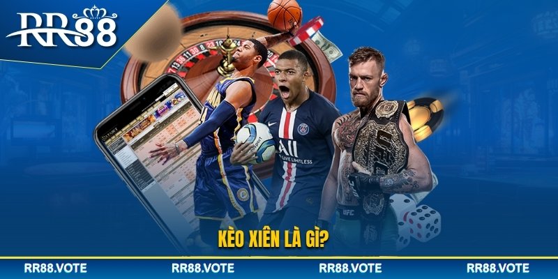 Tìm hiểu khái niệm kèo xiên