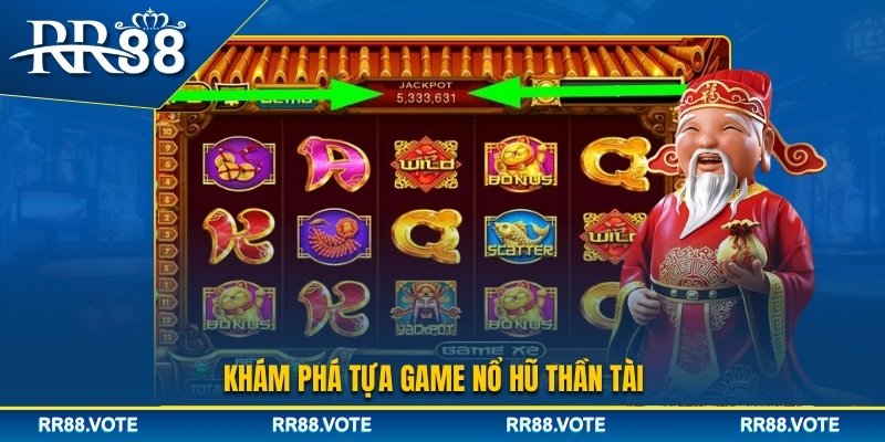 Khám phá game nổ hũ Thần Tài
